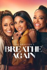 Watch Toni Braxton’s Breathe Again 9movies