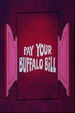 Watch Pay Your Buffalo Bill 9movies