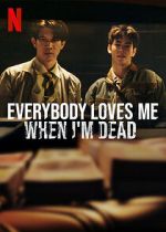 Watch Everybody Loves Me When I\'m Dead 9movies