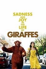 Watch Sadness and Joy in the Life of Giraffes 9movies