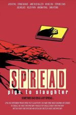 Watch Spread: Pigs to Slaughter 9movies