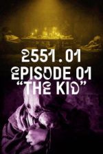 Watch 2551.01 - The Kid 9movies