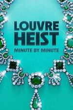 Watch Louvre Heist: Minute by Minute (TV Special 2025) 9movies