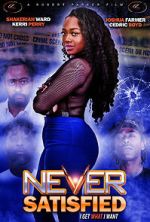 Watch Never Satisfied 9movies