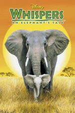 Watch Whispers: An Elephant\'s Tale 9movies