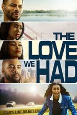 Watch The Love We Had 9movies