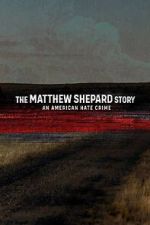 Watch The Matthew Shepard Story: An American Hate Crime 9movies