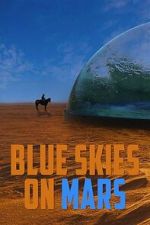 Watch Blue Skies on Mars 9movies