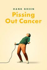 Watch Hank Green: Pissing Out Cancer 9movies