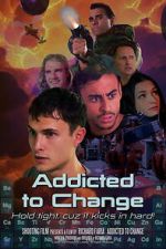 Watch Addicted to Change 9movies