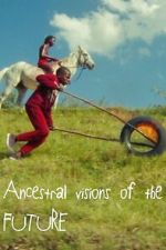 Watch Ancestral Visions of the Future 9movies