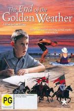 Watch The End of the Golden Weather 9movies