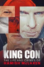 Watch King Con: The Life and Crimes of Hamish Mclaren 9movies