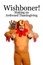Watch Wishboner: Making an Awkward Thanksgiving 9movies