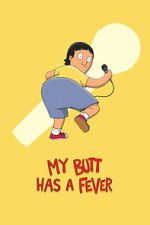 Watch My Butt Has a Fever 9movies