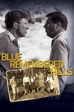 Watch Blue Remembered Hills 9movies