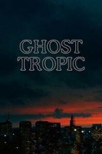 Watch Ghost Tropic 9movies
