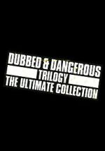 Watch Dubbed and Dangerous 3 9movies