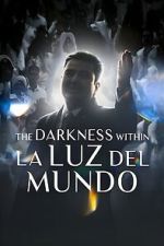 Watch The Darkness within La Luz del Mundo 9movies