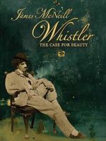 Watch James McNeill Whistler and the Case for Beauty 9movies