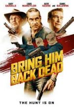 Watch Bring Him Back Dead 9movies