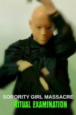Watch Sorority Girl Massacre: Ritual Examination 9movies