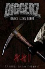 Watch Diggerz: Black Lung Rises 9movies