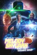 Watch Melody Skylark and the Cosmic Soup (Short 2023) 9movies