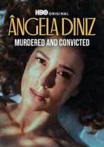 Watch Ângela Diniz: Murdered and Convicted 9movies