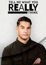 Watch Tell Me What You Really Think 9movies