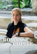 roman empire by train with alice roberts tv poster