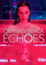 Watch Orphan Black: Echoes 9movies