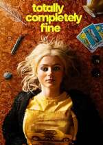 Watch Totally Completely Fine 9movies