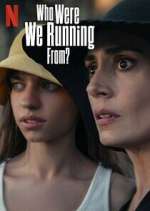 Watch Who Were We Running From? 9movies