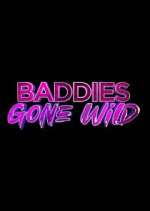 Watch Baddies Gone Wild 9movies